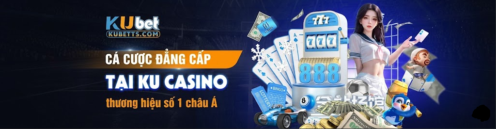 KUBET - TẢI KUBET - CÁ CƯỢC ĐẲNG CẤP